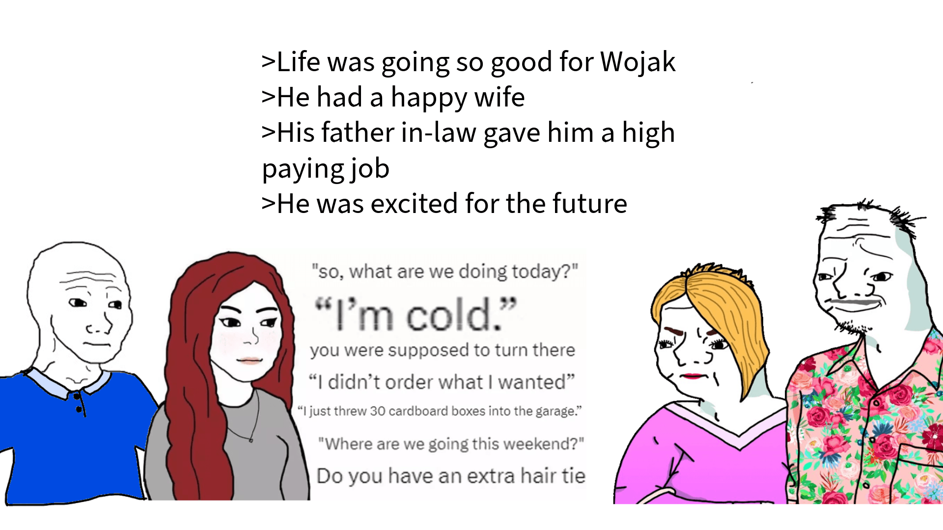 Life was going so good for Wojak